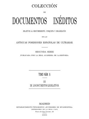 [Gutenberg 60971] • Colección de Documentos Inéditos Relativos al Descubrimiento, Conquista y Organización de las Antiguas Posesiones Españolas de Ultramar. Tomo 9, De Los Documentos Legislativos, II